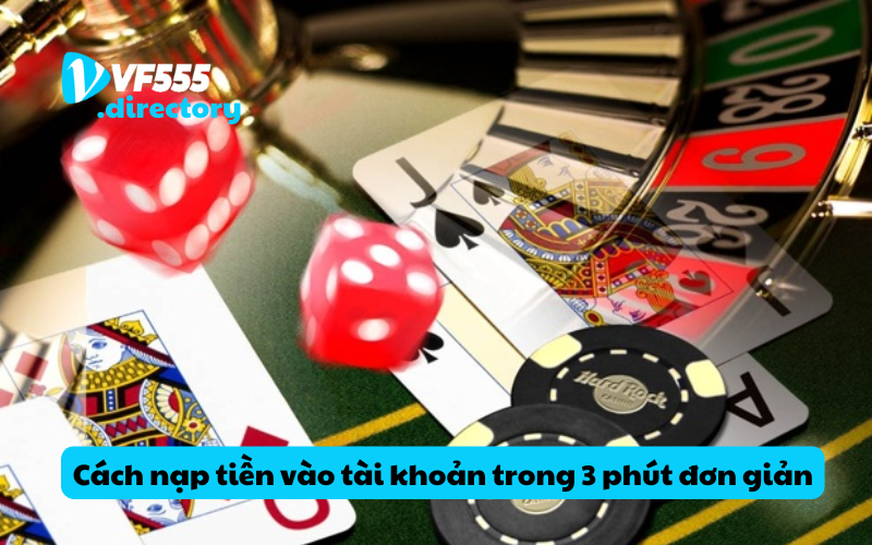 Cách nạp tiền vào tài khoản trong 3 phút đơn giản